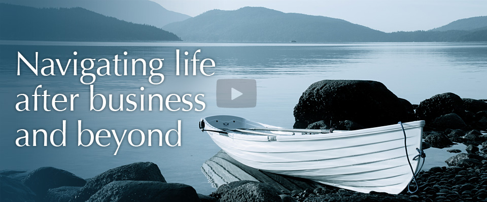 Navigating life after business and beyond